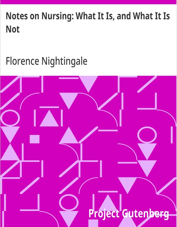 Notes on nursing: What it is, and what it is not