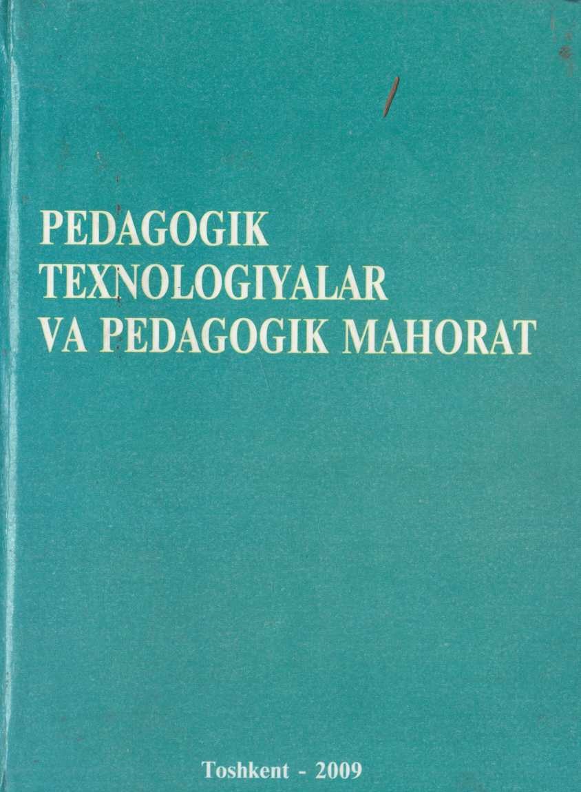 Pedagogik texnologiyalar va pedagogik mahorat