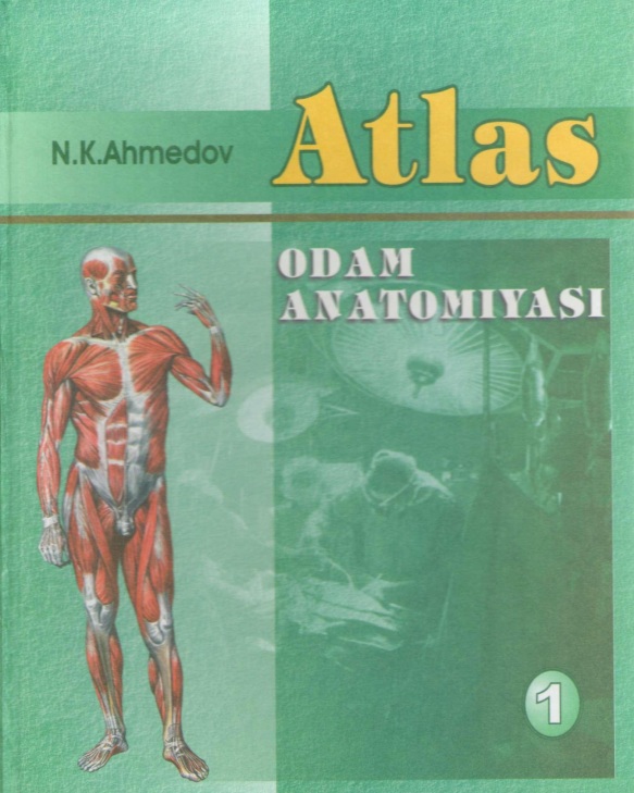 Odam anatomiyasi. Atlas I-Jild