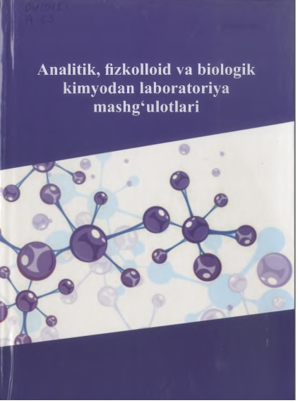 Analitik fizkolloid va biologik kimyodan labaratoriya mashg`ulotlari
