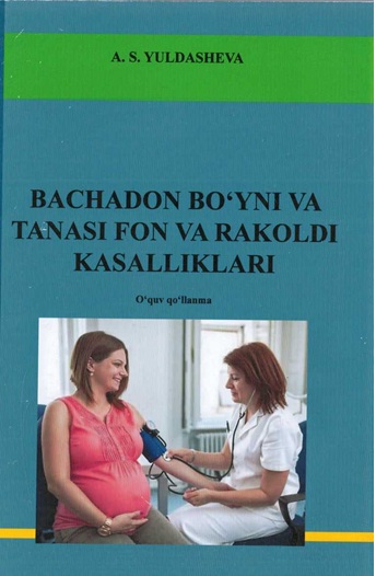 Bachadon bo'yni va tanasi fon va rakoldi kasalliklari