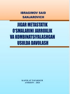 Jigar mеtastatik o‘smalarini jarroxlik va kombinatsiyalashgan usulda davolash