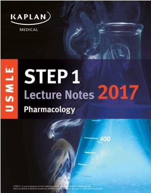 KAPLAN STEP 1 LECTURE NOTES 2017 Pharmacology