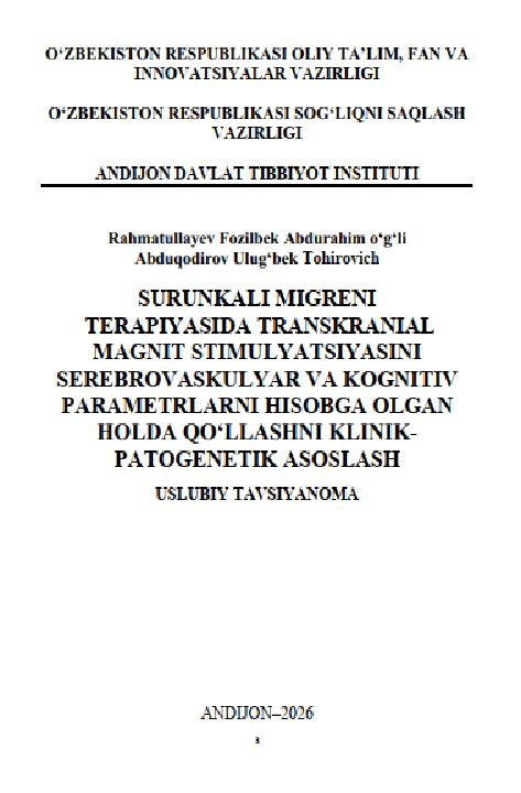 Surunkali migreni terapiyasida transkranial magnit stimulyatsiyasini serebrovaskulyar va kognitiv parametrlarni hisobga olgan halda qo'llashni klinik-patogenetik asoslash