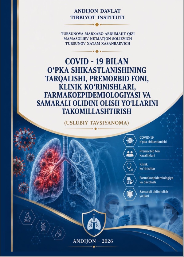 COVID-19 bilan o'pka shikastlanishining tarqalishi, premorbid foni, klinik ko'rinishlari, farmakoepidemiologiyasi va samarali oldini olish yo'llarini takomillashtirish