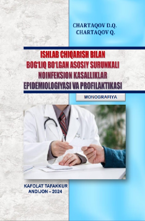 Ishlab chiqarish bilan bog'liq bo'lgan asosiy surunkali noinfeksion kasalliklar epidemiologiyasi va profilaktikasi