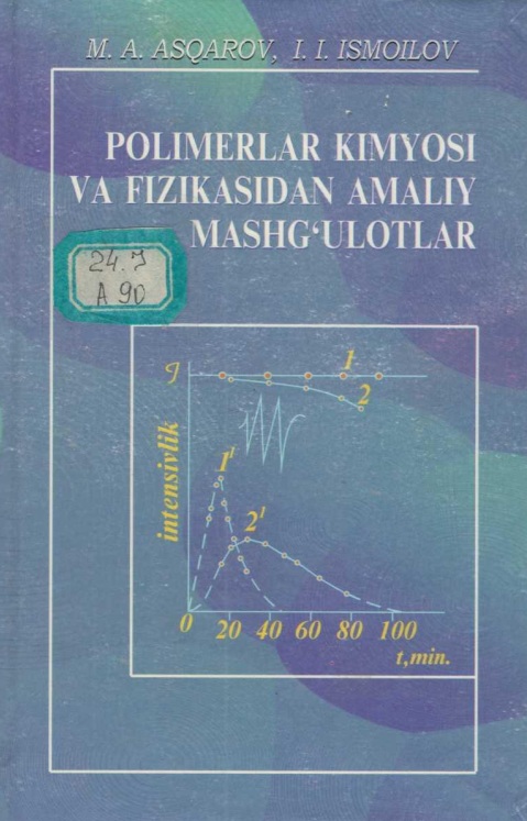 POLIMERLAR KIMYOSI VA FIZIKASIDAN AMALIY MASHG‘ULOTLAR