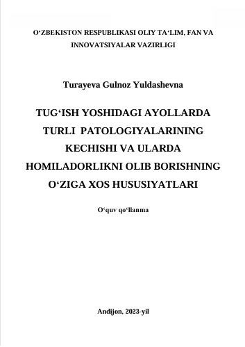 Tug'ish yoshidagi ayollarda turli patologiyalarning kechishi va ularda homiladorlikni olib borishning o'ziga  xos hususiyatlari