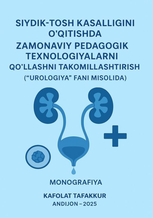 Siydik-tosh kasalligini o'qitishda zamonaviy pedagogik texnologiyalarni qo'llashni takomillashtirish