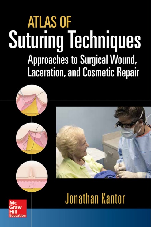 Atlas of suturing techniques: approaches to surgical wound, aceration, and cosmetic repair