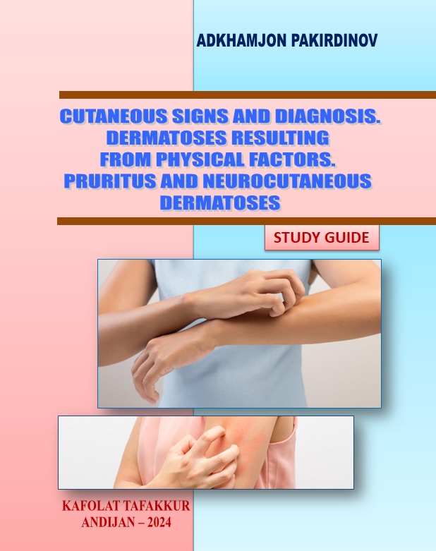 CUTANEOUS SIGNS AND DIAGNOSIS. DERMATOSES RESULTING  FROM PHYSICAL FACTORS.  PRURITUS AND NEUROCUTANEOUS DERMATOSES